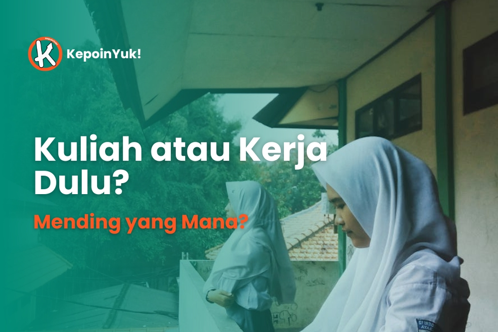 Lulus SMA: Kuliah atau Kerja Dulu? Mending yang Mana?