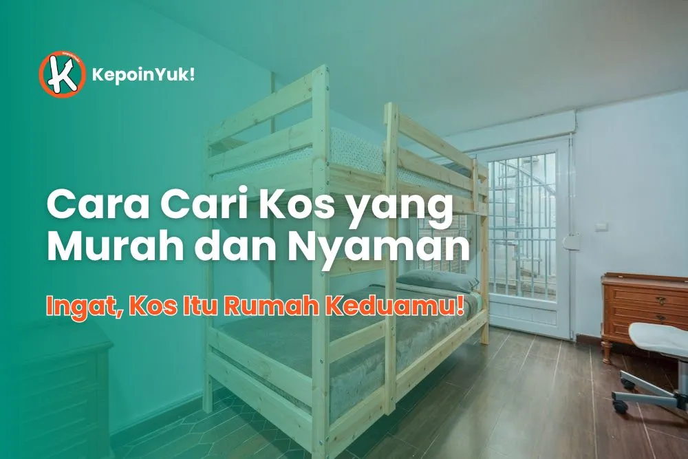 Mahasiswa Rantau Wajib Tahu! Cara Cari Kos yang Murah dan Nyaman