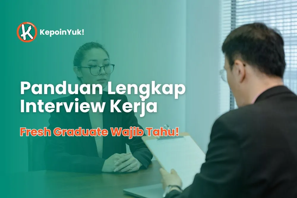 Panduan Lengkap Interview Kerja: Fresh Graduate Wajib Tahu!