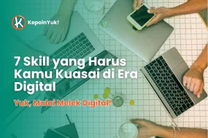 7 Skill yang Harus Kamu Kuasai di Era Digital Biar Gak Tertinggal