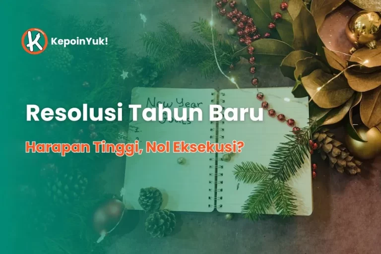 Resolusi Tahun Baru: Harapan Tinggi, Nol Eksekusi?